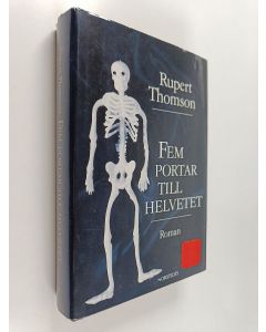 Kirjailijan Rupert Thomson käytetty kirja Fem portar till helvetet : Roman