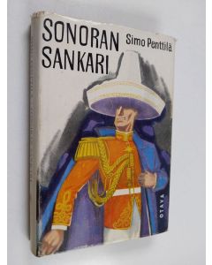 Kirjailijan Simo Penttilä käytetty kirja Sonoran sankari