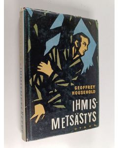 Kirjailijan Geoffrey Household käytetty kirja Ihmismetsästys