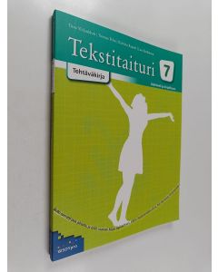 Kirjailijan Tiina ym. Yli-Jaukkari käytetty kirja Tekstitaituri : äidinkieli ja kirjallisuus 7 : Tehtäväkirja