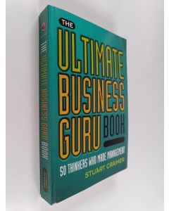 Kirjailijan Stuart Crainer käytetty kirja The ultimate business guru book : 50 thinkers who made management