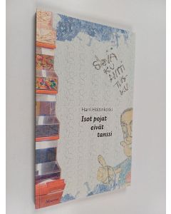 Kirjailijan Harri Holtinkoski käytetty kirja Isot pojat eivät tanssi : runoja