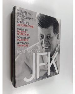 Kirjailijan Hugh Sidey & Jacques Lowe käytetty kirja Remembering JFK - Intimate and Unseen Photographs of the Kennedys