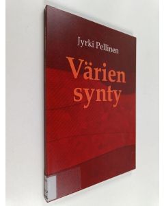 Kirjailijan Jyrki Pellinen käytetty kirja Värien synty
