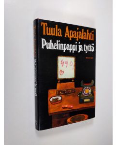 Kirjailijan Tuula Apajalahti käytetty kirja Puhelinpappi ja tyttö