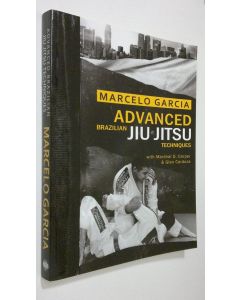 Kirjailijan Marshal D. Carper käytetty kirja Advanced Brazilian Jiujitsu Techniques (ERINOMAINEN)