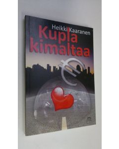 Kirjailijan Heikki Kaaranen uusi kirja Kupla kimaltaa (ERINOMAINEN)