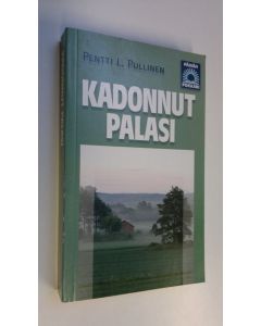 Kirjailijan Pentti L. Pullinen käytetty kirja Kadonnut palasi
