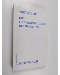 Kirjailijan Friedrich Nietzsche käytetty kirja Die Selbstkonstitution des Menschen