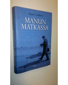 Kirjailijan Seppo Lindblom käytetty kirja Manun matkassa