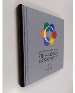 käytetty kirja Etelä-Suomen Syöpäyhdistys 50 v 1965-2015 : sitoutumista hyvään asiaan (ERINOMAINEN)