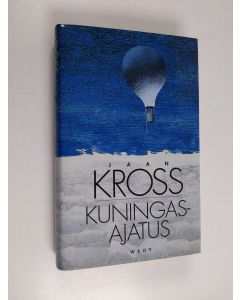Kirjailijan Jaan Kross käytetty kirja Kuningasajatus (UUDENVEROINEN)