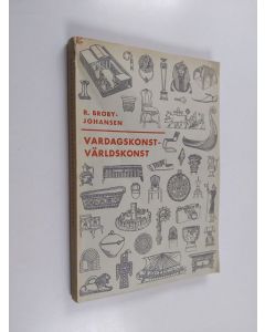 Kirjailijan R. Broby-Johansen käytetty kirja Vardagskonst-Världskonst