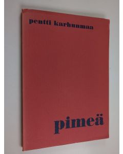 Kirjailijan Pentti Karhunmaa käytetty kirja Pimeä