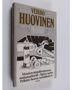 Kirjailijan Veikko Huovinen käytetty kirja Kootut teokset 7 : Metsästyskirjallisuutemme ominaispiirteitä ; Tapion tarhat Pylkkäs-Konsta mehtäämässä (ERINOMAINEN)