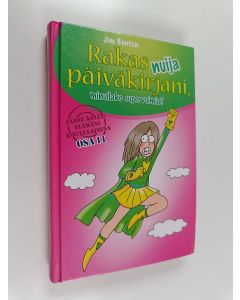 Kirjailijan Jim Benton käytetty kirja Rakas nuija päiväkirjani, minullako supervoimia?