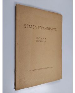 Kirjailijan A. Junttila käytetty kirja Sementtiyhdistys 1921-1946