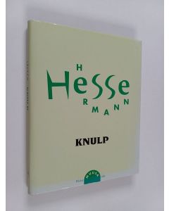 Kirjailijan Hermann Hesse käytetty kirja Knulp : kolme kertomusta Knulpin elämästä