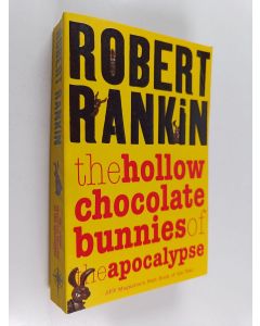 Kirjailijan Robert Rankin käytetty kirja The Hollow Chocolate Bunnies of the Apocalypse