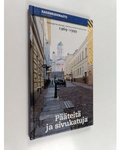 Kirjailijan Heikki Lehikoinen käytetty kirja Pääteitä ja sivukatuja : Helsingin kaupungin rakennusviraston katuosasto 1969-1999