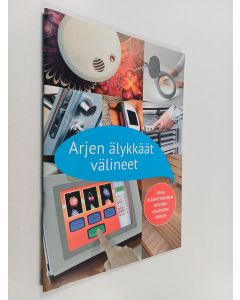 Kirjailijan Kristina Forsberg käytetty kirja Arjen älykkäät välineet : opas ikääntyneiden kotona asumisen tueksi