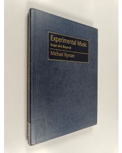 Kirjailijan Michael Nyman käytetty kirja Experimental music : Cage and beyond