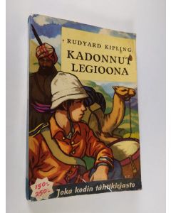 Kirjailijan Rudyard Kipling käytetty kirja Kadonnut legioona : kertomuksia Intiasta ja muualta