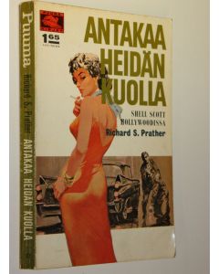 Kirjailijan Richard S. Prather käytetty kirja Antaa heidän kuolla (kansinimi : Antakaa heidän kuolla)