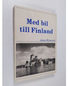 Kirjailijan Johan Wickström käytetty kirja Med bil till Finland : en guide för turister som vill se landet på egen hand