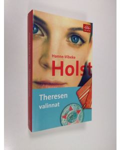 Kirjailijan Hanne-Vibeke Holst käytetty kirja Theresen valinnat