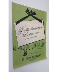 Kirjailijan Fred Raymond käytetty teos Kaikki alkaa ja loppuu = es geht alles voruber