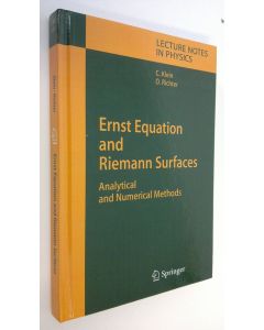 Kirjailijan Christian Klein käytetty kirja Ernst Equation and Riemann Surfaces : Analytical and Numerical Methods