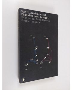 Kirjailijan Ray L. Birdwhistell käytetty kirja Kinesics and context : essays on body-motion communication