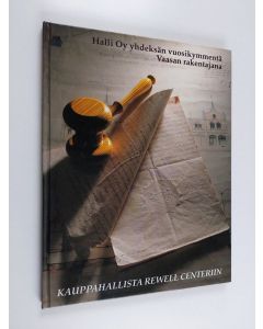 Kirjailijan Ilmari Laukkonen käytetty kirja Kauppahallista Rewell Centeriin : Halli oy yhdeksän vuosikymmentä Vaasan rakentajana