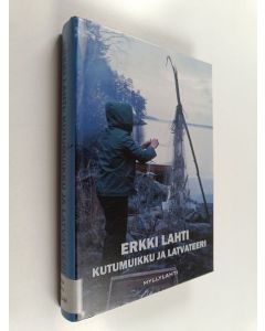Kirjailijan Erkki Lahti käytetty kirja Kutumuikku ja latvateeri - eränovelleja