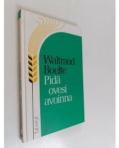 Kirjailijan Waltraud Boelte käytetty kirja Pidä ovesi avoinna