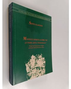 Kirjailijan Seppo Haavisto käytetty kirja Mystistä spiritualismia vai luterilaista teologiaa? Bengt Jacob Ignatiuksen teologia pietismin tutkimushistorian valossa