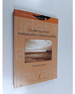 Kirjailijan Sirkka Heinonen käytetty kirja Uudet suunnat maaseudun tulevaisuudelle