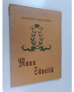 Kirjailijan Kaarina Mähönen käytetty kirja Maan säveliä