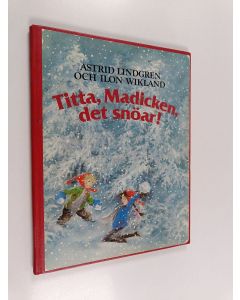 Kirjailijan Astrid Lindgren käytetty kirja Titta, Madicken, det snöar!