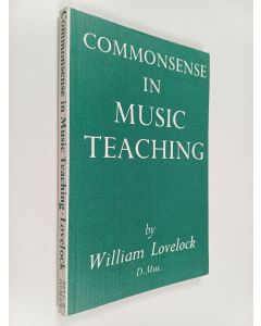 Kirjailijan William Lovelock käytetty kirja Common sense in music teaching