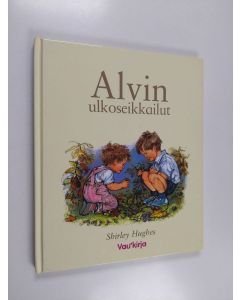 Kirjailijan Shirley Hughes käytetty kirja Alvin ulkoseikkailut