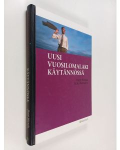 Kirjailijan Keijo Kaivanto & Harri Hietala käytetty kirja Uusi vuosilomalaki käytännössä