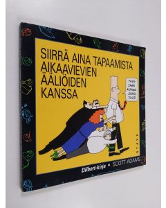 Kirjailijan Scott Adams käytetty kirja Siirrä aina tapaamista aikaavievien ääliöiden kanssa