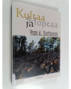 Kirjailijan Vesa A. Korhonen käytetty kirja Kultaa ja hopeaa