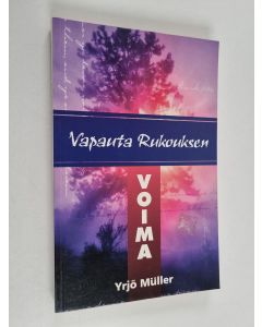 Kirjailijan Yrjö Muller käytetty kirja Vapauta rukouksen voima