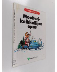 Kirjailijan Lasse Saharinen käytetty teos Moottorikelkkailijan opas
