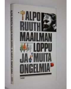 Kirjailijan Alpo Ruuth käytetty kirja Maailmanloppu ja muita ongelmia : kolumneja Kansan uutisissa 1979-1984