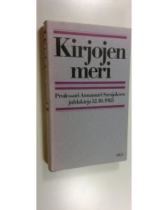 Tekijän Kai Laitinen käytetty kirja Kirjojen meri : professori Annamari Sarajaksen juhlakirja 12.10.1983