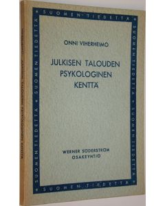 Kirjailijan Onni Wiherheimo käytetty kirja Julkisen talouden psykologinen kenttä